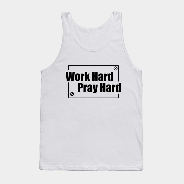 Work Hard Pray Hard Tank Top by mvrchell